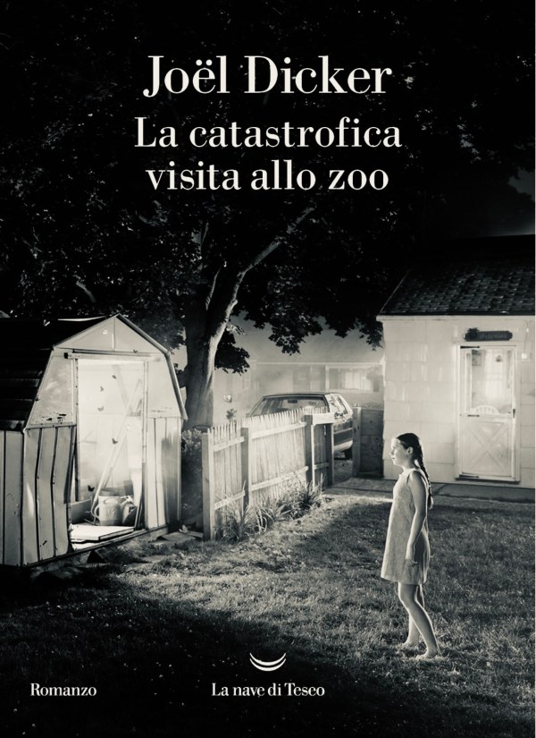 La catastrofica visita allo zoo, Joel Dicker, La nave di Teseo